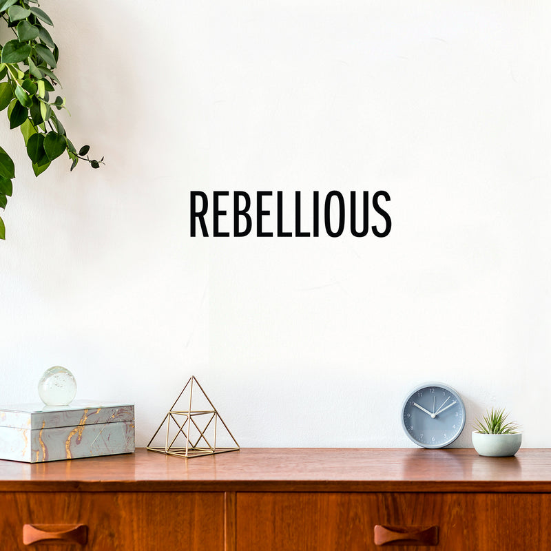 Vinyl Wall Art Decal - Rebellious - 3.5" x 15" - Modern Fun Inspiring Good Vibes Quote Sticker For Bedroom Living Room Teens Room Playroom Office Coffee Store Shop Decor 3