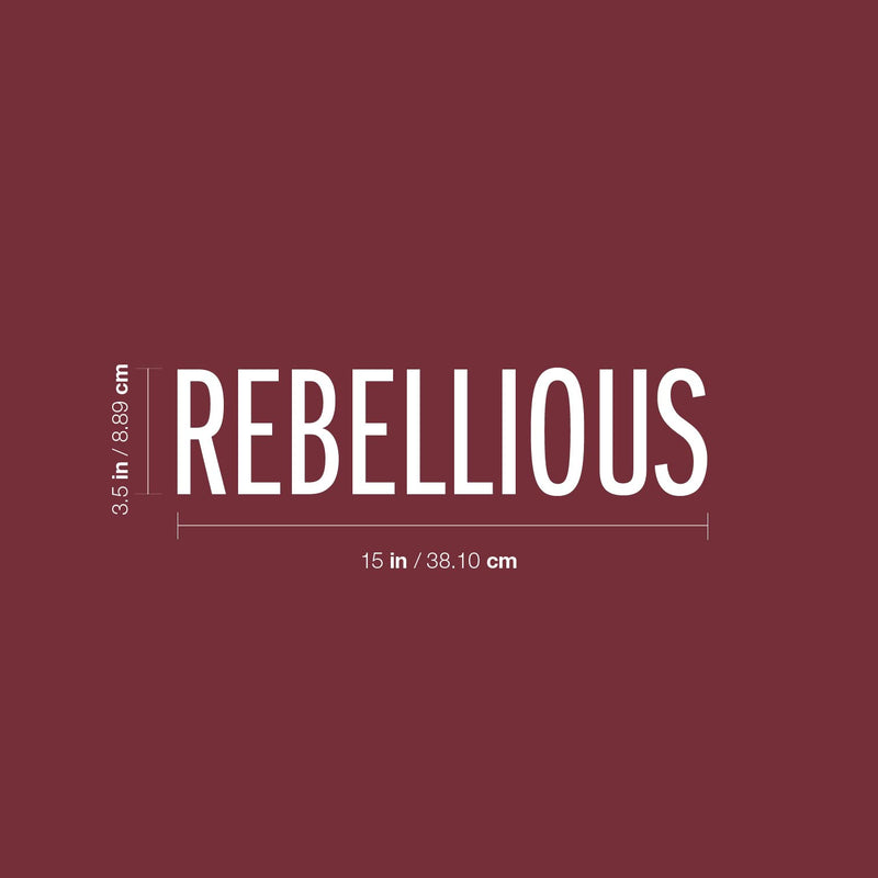 Vinyl Wall Art Decal - Rebellious - 3.5" x 15" - Modern Fun Inspiring Good Vibes Quote Sticker For Bedroom Living Room Teens Room Playroom Office Coffee Store Shop Decor 4