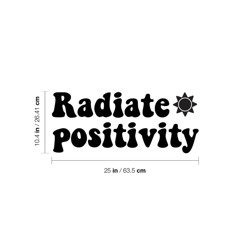 Vinyl Wall Art Decal - Radiate ?? Positivity - 10.4" x 25" - Trendy Motivational Optimistic Lifestyle Quote Sticker For Bedroom Living Room Office School Classroom Coffee Shop Decor 4