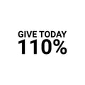 Vinyl Wall Art Decal - Give Today 110% - Trendy Motivational Positive Healthy Quote Sticker For Office Nutrition Center Yoga Dance Gym Fitness Lifestyle Decor 1