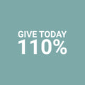 Vinyl Wall Art Decal - Give Today 110% - 12" x 25" - Trendy Motivational Positive Healthy Quote Sticker For Office Nutrition Center Yoga Dance Gym Fitness Lifestyle Decor 1