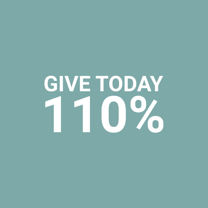 Vinyl Wall Art Decal - Give Today 110% - 12" x 25" - Trendy Motivational Positive Healthy Quote Sticker For Office Nutrition Center Yoga Dance Gym Fitness Lifestyle Decor 1