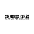 Vinyl Wall Art Decal - No Mires Atrás Ya No Vas Por Ese Camino / Don't Look Back You Don't Go Down That Road Anymore - Positive Spanish Quote Sticker For Home Office Decor 1