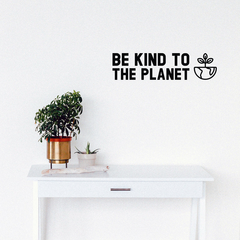 Vinyl Wall Art Decal - Be Kind To The Planet ?? - 6. Trendy Positive Inspiring Mind Change Quote Sticker For Living Room School Classroom Office Storefront Coffee Shop Decor 3