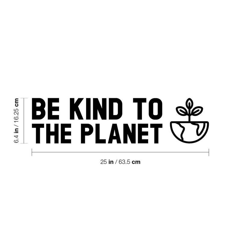 Vinyl Wall Art Decal - Be Kind To The Planet ?? - 6. Trendy Positive Inspiring Mind Change Quote Sticker For Living Room School Classroom Office Storefront Coffee Shop Decor 4