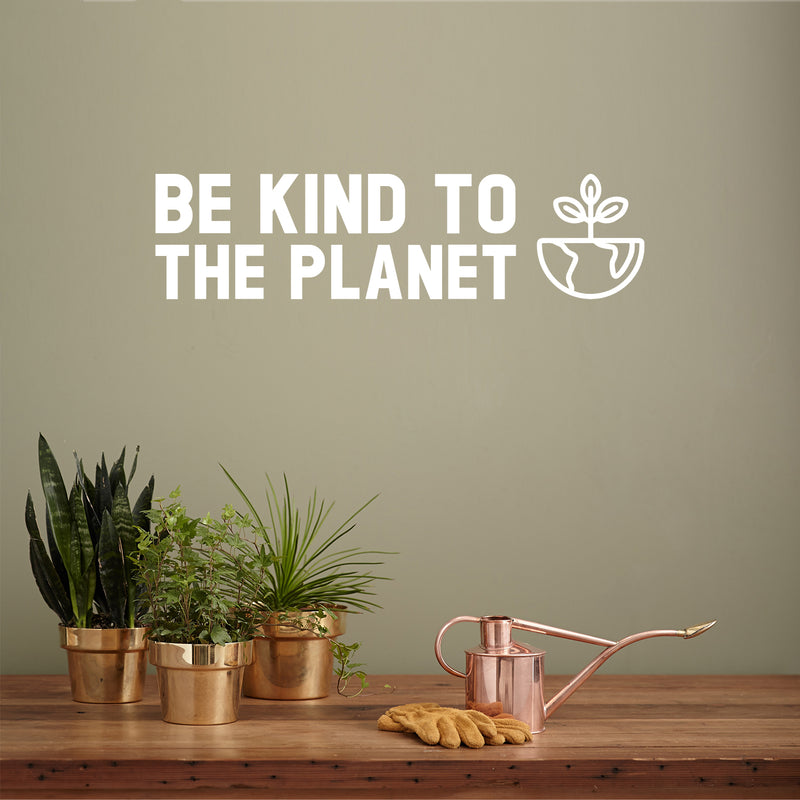 Vinyl Wall Art Decal - Be Kind To The Planet ?? - 6.4" x 25" - Trendy Positive Inspiring Mind Change Quote Sticker For Living Room School Classroom Office Storefront Coffee Shop Decor 3