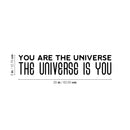 Vinyl Wall Art Decal - You Are The Universe The Universe Is You - 5" x 25" - Trendy Inspiring Positive Vibes Quote Sticker For Bedroom Closet Classroom School Office Store Decor 4