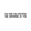 Vinyl Wall Art Decal - You Are The Universe The Universe Is You - Trendy Inspiring Positive Vibes Quote Sticker For Bedroom Closet Classroom School Office Store Decor 1