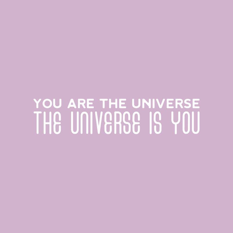 Vinyl Wall Art Decal - You Are The Universe The Universe Is You - 5" x 25" - Trendy Inspiring Positive Vibes Quote Sticker For Bedroom Closet Classroom School Office Store Decor 1