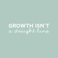 Vinyl Wall Art Decal - Growth Isn't A Straight Line - 17" x 25" - Modern Lovely Inspiring Optimistic Quote Sticker For Bedroom Closet Living Room School Office Coffee Shop Decor 1