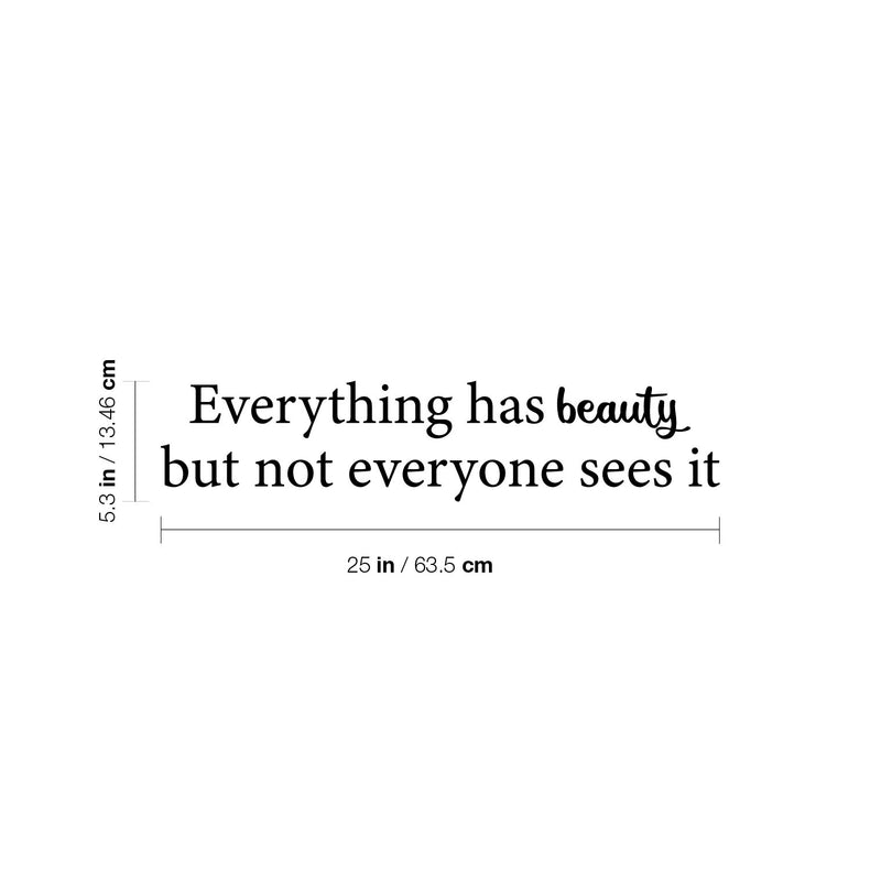 Vinyl Wall Art Decal - Everything Has Beauty But Not Everyone Sees It - 5. Trendy Fun Positive Feminine Quote Sticker For Bedroom Closet Boutique Beauty Salon Office Decor 4