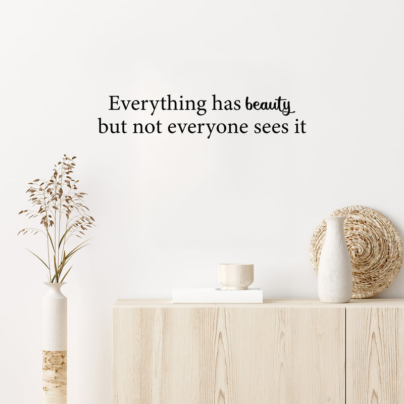 Vinyl Wall Art Decal - Everything Has Beauty But Not Everyone Sees It - 5.3" x 25" - Trendy Fun Positive Feminine Quote Sticker For Bedroom Closet Boutique Beauty Salon Office Decor 3