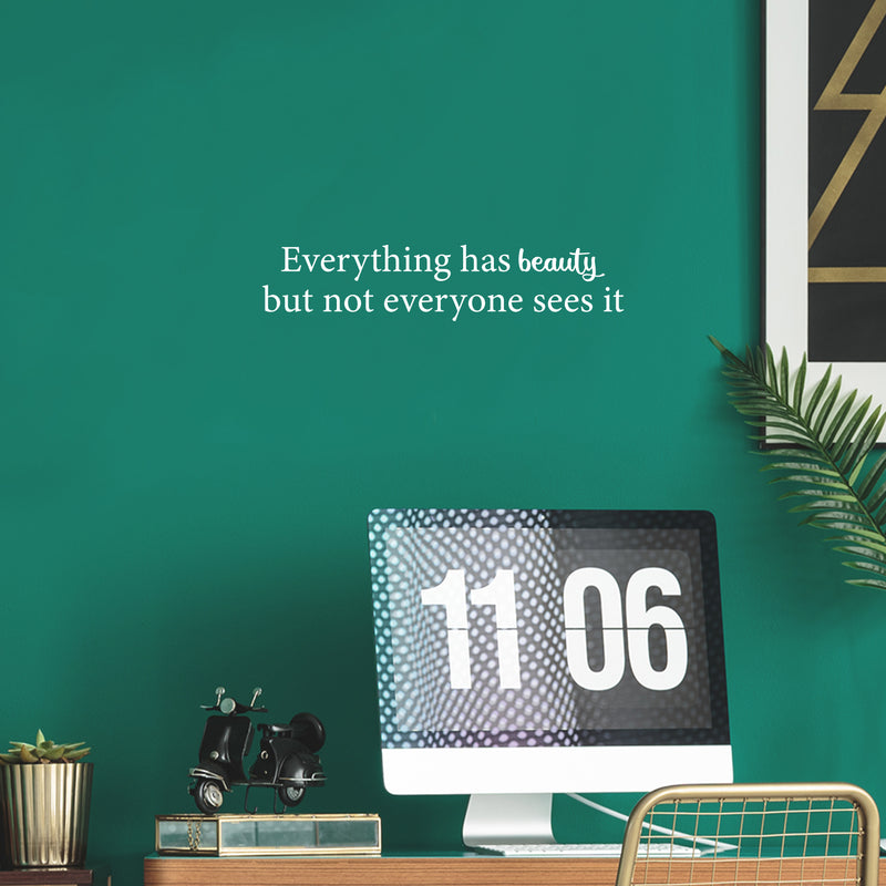Vinyl Wall Art Decal - Everything Has Beauty But Not Everyone Sees It - 5.3" x 25" - Trendy Fun Positive Feminine Quote Sticker For Bedroom Closet Boutique Beauty Salon Office Decor 2