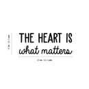 Vinyl Wall Art Decal - The Heart Is What Matters - 10" x 25" - Trendy Motivational Cute Love Quote Sticker For Couples Home Office Bedroom Closet Living Room Kids Room Decor 4