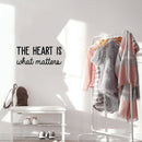 Vinyl Wall Art Decal - The Heart Is What Matters - Trendy Motivational Love Quote Sticker For Couples Home Office Bedroom Closet Living Room Kids Room Decor 3