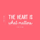 Vinyl Wall Art Decal - The Heart Is What Matters - 10" x 25" - Trendy Motivational Cute Love Quote Sticker For Couples Home Office Bedroom Closet Living Room Kids Room Decor 4