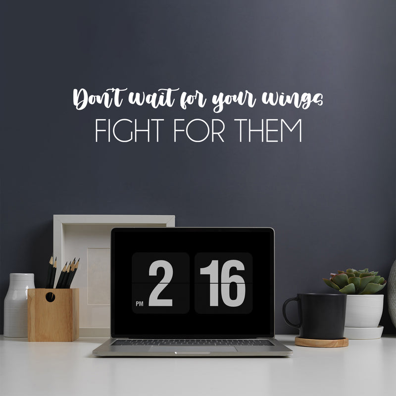 Vinyl Wall Art Decal - Don't Wait For Your Wings Fight For Them - 5. Trendy Positive Motivational Quote Sticker For Bedroom Closet Living Room School Office Decor 5