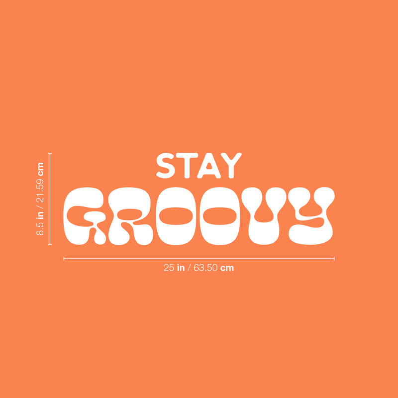 Vinyl Wall Art Decal - Stay Groovy - 8.5" x 25" - Trendy Inspiring Fun Positive Vibes Quote Sticker For Living Room Playroom School Office Coffee Shop Library Decor 4