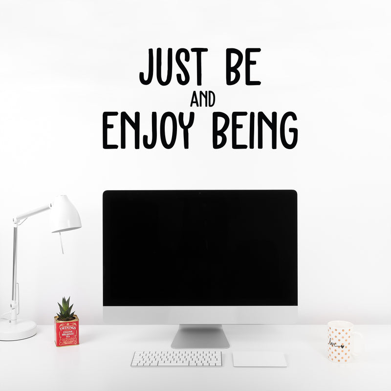 Vinyl Wall Art Decal - Just Be And Enjoy Being - 11" x 25" - Modern Inspirational Optimism Positive Quote Sticker For Home Office Bedroom Closet Living Room Coffee Shop Decor 2
