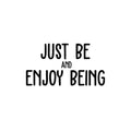 Vinyl Wall Art Decal - Just Be And Enjoy Being - Modern Inspirational Optimism Positive Quote Sticker For Home Office Bedroom Closet Living Room Coffee Shop Decor 1