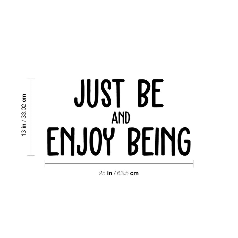 Vinyl Wall Art Decal - Just Be And Enjoy Being - 11" x 25" - Modern Inspirational Optimism Positive Quote Sticker For Home Office Bedroom Closet Living Room Coffee Shop Decor 4