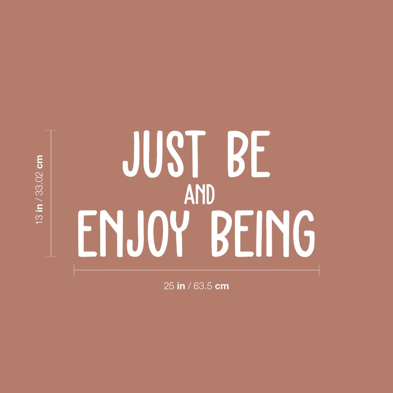 Vinyl Wall Art Decal - Just Be And Enjoy Being - 11" x 25" - Modern Inspirational Optimism Positive Quote Sticker For Home Office Bedroom Closet Living Room Coffee Shop Decor 4