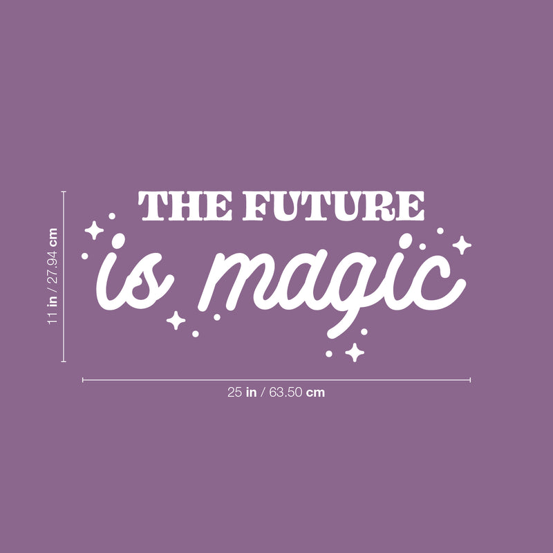 Vinyl Wall Art Decal - The Future Is Magic - 11" x 25" - Modern Inspirational Positive Self Love Quote Sticker For Home School Kids Room Office Bedroom Living Room Classroom Decor 4