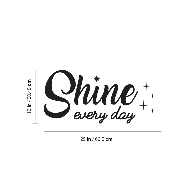 Vinyl Wall Art Decal - Shine Every Day - 7" x 20" - Trendy Cute Inspiring Good Vibes Quote Sticker For Bedroom Kids Room Living Room Playroom Classroom Office Decor 4