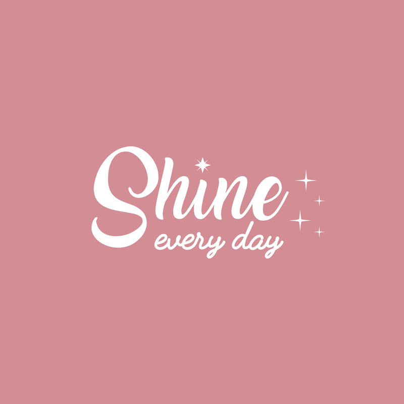 Vinyl Wall Art Decal - Shine Every Day - 7" x 20" - Trendy Cute Inspiring Good Vibes Quote Sticker For Bedroom Kids Room Living Room Playroom Classroom Office Decor 1