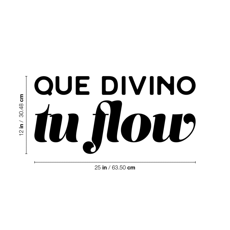 Vinyl Wall Art Decal - Que Divino Tu Flow - 12" x 25" - Trendy Inspiring Fun Positive Spanish Quote Sticker For Home Bedroom Closet Living Room Office Coffee Shop Mexican Phrase Decor 4