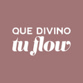 Vinyl Wall Art Decal - Que Divino Tu Flow - 12" x 25" - Trendy Inspiring Fun Positive Spanish Quote Sticker For Home Bedroom Closet Living Room Office Coffee Shop Mexican Phrase Decor 1