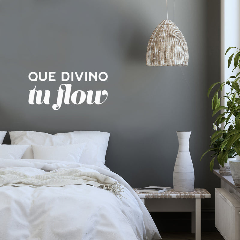 Vinyl Wall Art Decal - Que Divino Tu Flow - 12" x 25" - Trendy Inspiring Fun Positive Spanish Quote Sticker For Home Bedroom Closet Living Room Office Coffee Shop Mexican Phrase Decor 3