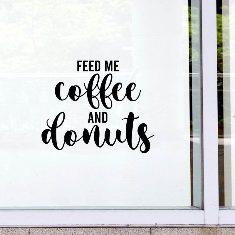 Vinyl Wall Art Decal - Feed Me Coffee And Donuts - 17" x 21" - Trendy Fun Caffeine Lovers Quote Sticker For Kitchen Coffee Shop Restaurant Storefront Office kitchenette Decor 2