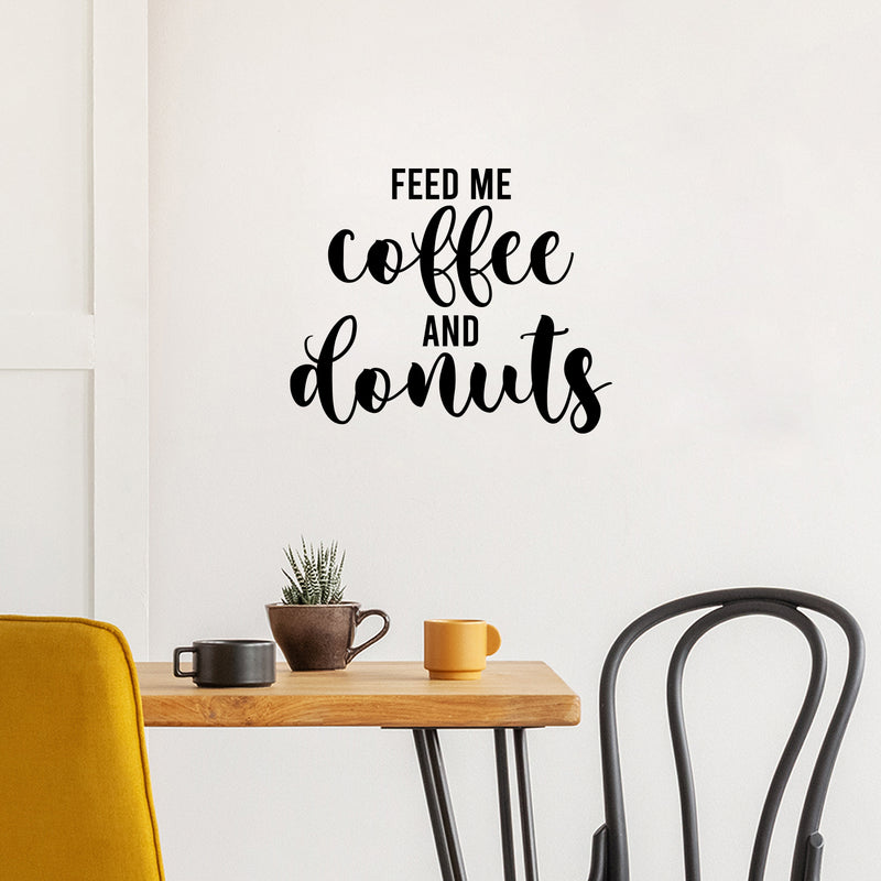 Vinyl Wall Art Decal - Feed Me Coffee And Donuts - 17" x 21" - Trendy Fun Caffeine Lovers Quote Sticker For Kitchen Coffee Shop Restaurant Storefront Office kitchenette Decor 3