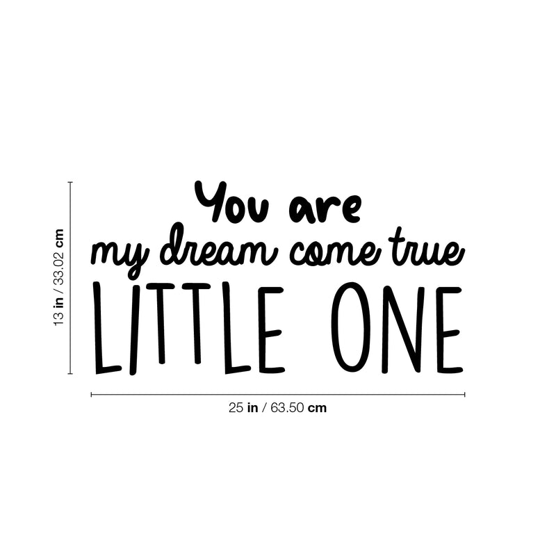 Vinyl Wall Art Decal - You Are My Dream Come True Little One - 13" x 25" - Trendy Lovely Inspiring Quote Sticker For Home Baby Room Kids Room Playroom Daycare Nursery Decor 4