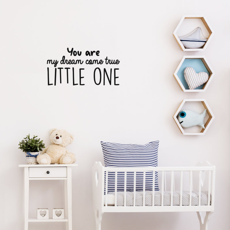 Vinyl Wall Art Decal - You Are My Dream Come True Little One - 13" x 25" - Trendy Lovely Inspiring Quote Sticker For Home Baby Room Kids Room Playroom Daycare Nursery Decor 3