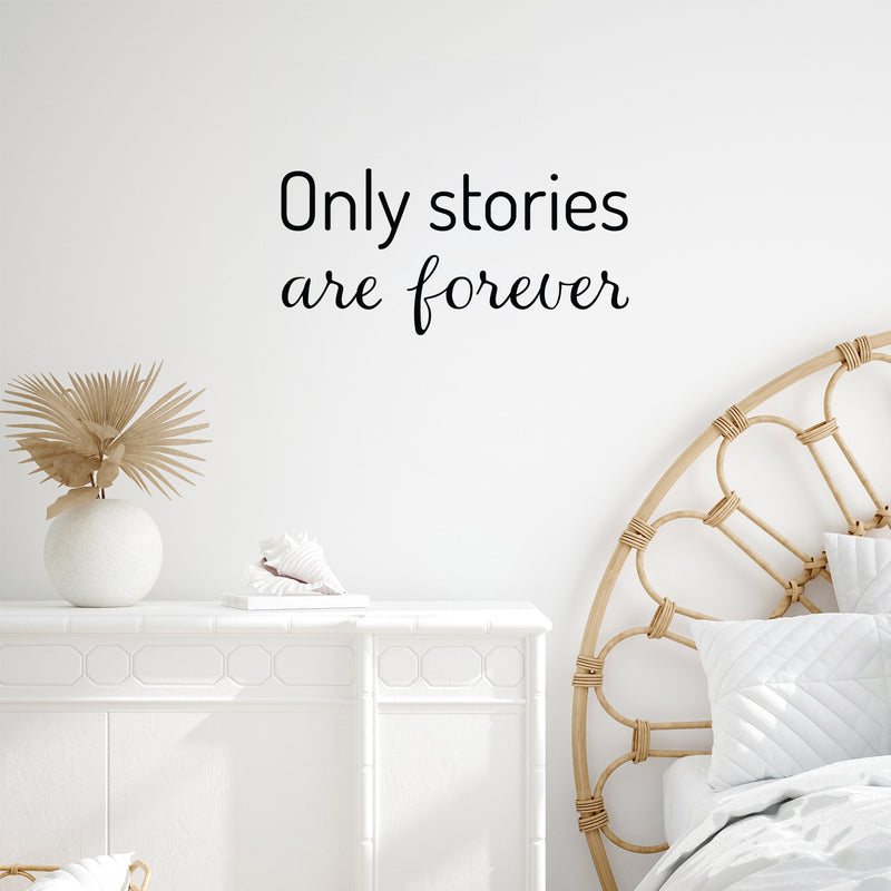 Vinyl Wall Art Decal - Only Stories Are Forever - Trendy Inspiring Fun Positive Vibes Quote Sticker For Bedroom Living Room Playroom School Office Coffee Shop Library Decor 3