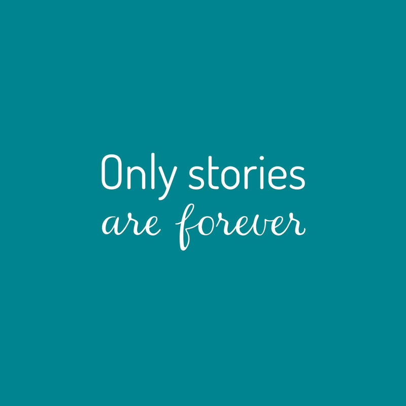 Vinyl Wall Art Decal - Only Stories Are Forever - 12" x 25" - Trendy Inspiring Fun Positive Vibes Quote Sticker For Bedroom Living Room Playroom School Office Coffee Shop Library Decor 1