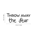 Vinyl Wall Art Decal - Throw Away The Fear - Trendy Motivating Positive Lifestyle Quote Sticker For Office School Classroom Bedroom Living Room Gym Fitness Decor 4