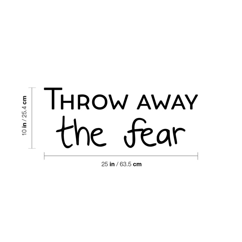 Vinyl Wall Art Decal - Throw Away The Fear - 11" x 25" - Trendy Motivating Positive Lifestyle Quote Sticker For Office School Classroom Bedroom Living Room Gym Fitness Decor 4