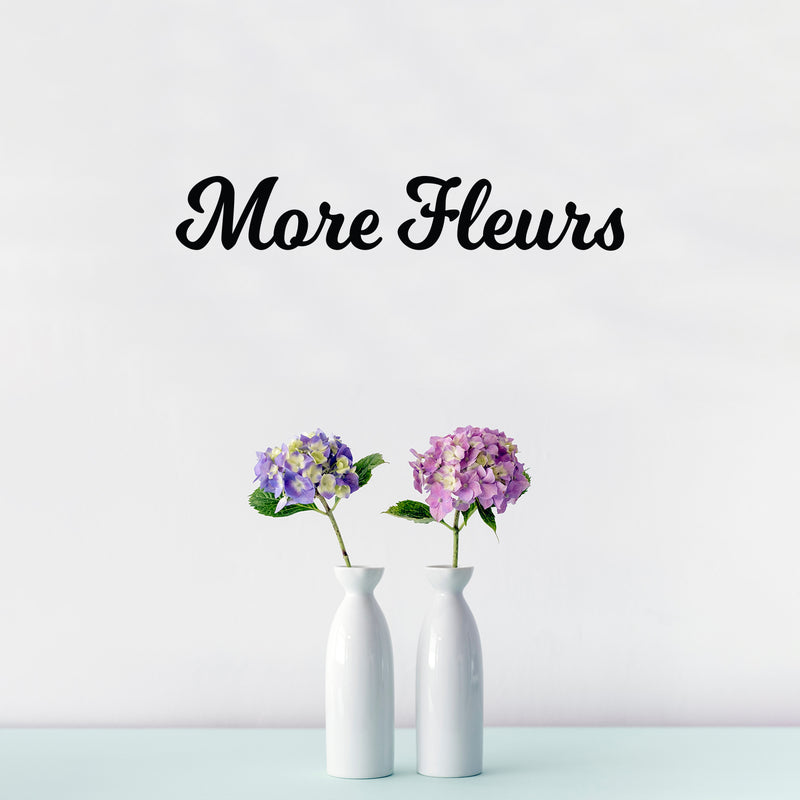 Vinyl Wall Art Decal - More Fleurs - 2. Trendy Inspiring Fun Positive French Word Sticker For Home Living Room Office Storefront Coffee Shop School Classroom Decor 2