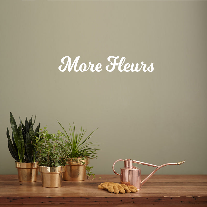 Vinyl Wall Art Decal - More Fleurs - 2.5" x 15" - Trendy Inspiring Fun Positive French Word Sticker For Home Living Room Office Storefront  Coffee Shop School Classroom Decor 2