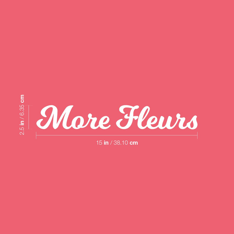 Vinyl Wall Art Decal - More Fleurs - 2.5" x 15" - Trendy Inspiring Fun Positive French Word Sticker For Home Living Room Office Storefront  Coffee Shop School Classroom Decor 4
