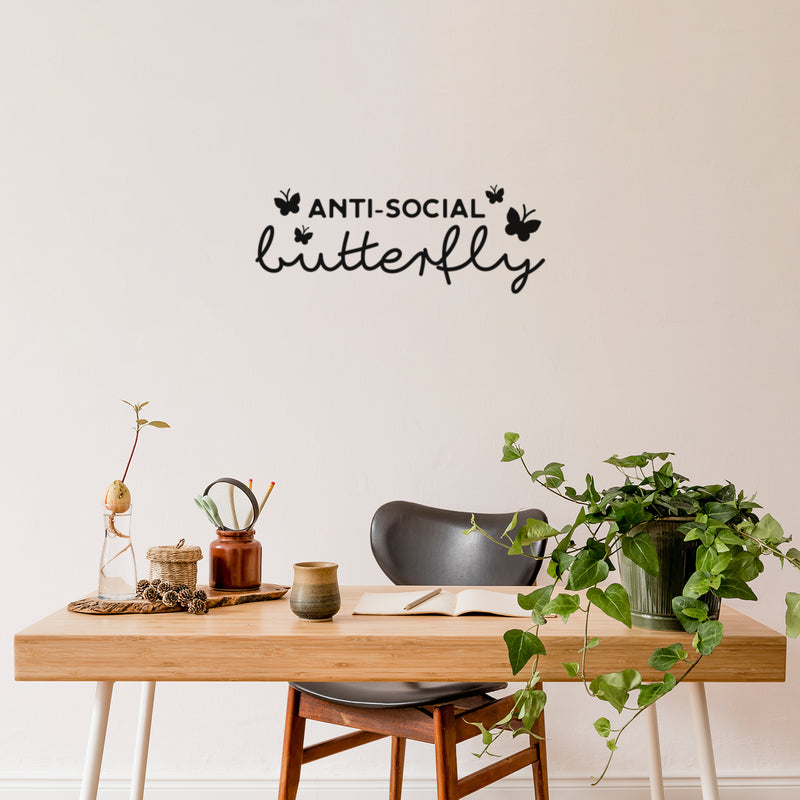 Vinyl Wall Art Decal - ?? Anti-Social ?? Butterfly - 9" x 25" - Trendy Inspiring Fun Positive Quote Sticker For Home Bedroom Kids Room Playroom Daycare Nursery School Classroom Decor 3