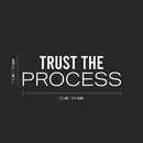Vinyl Wall Art Decal - Trust The Process - 7.5" x 25" - Modern Inspiring Optimistic Vibes Quote Sticker For Bedroom Closet Living Room Playroom Classroom School Office Decor 4