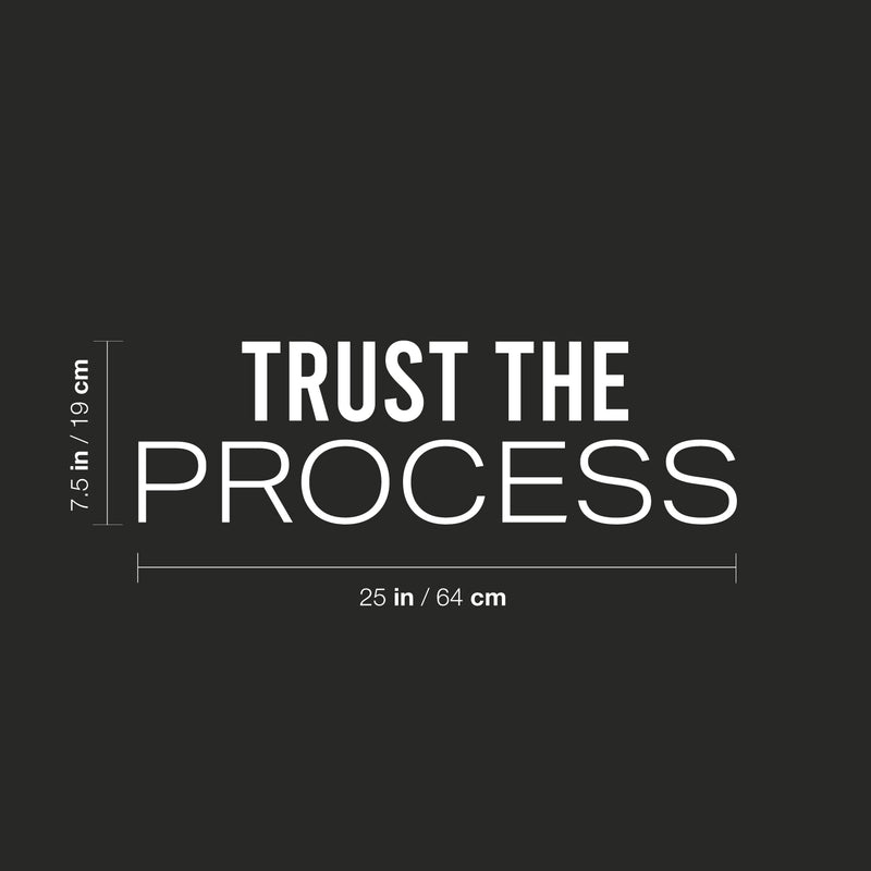 Vinyl Wall Art Decal - Trust The Process - 7.5" x 25" - Modern Inspiring Optimistic Vibes Quote Sticker For Bedroom Closet Living Room Playroom Classroom School Office Decor 4