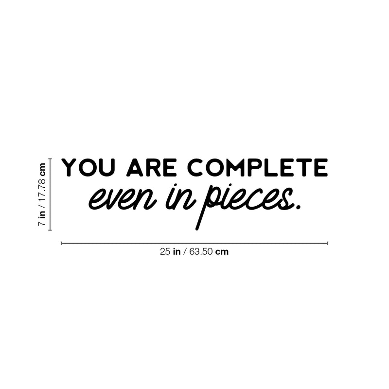 Vinyl Wall Art Decal - You Are Complete Even In Pieces - Modern Lovely Optimistic Self Esteem Quote Sticker For Home Bedroom Closet Bathroom Living Room Office Decor 4