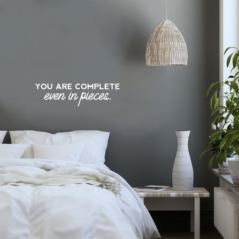 Vinyl Wall Art Decal - You Are Complete Even In Pieces - 7" x 25" - Modern Lovely Optimistic Self Esteem Quote Sticker For Home Bedroom Closet Bathroom Living Room Office Decor 3