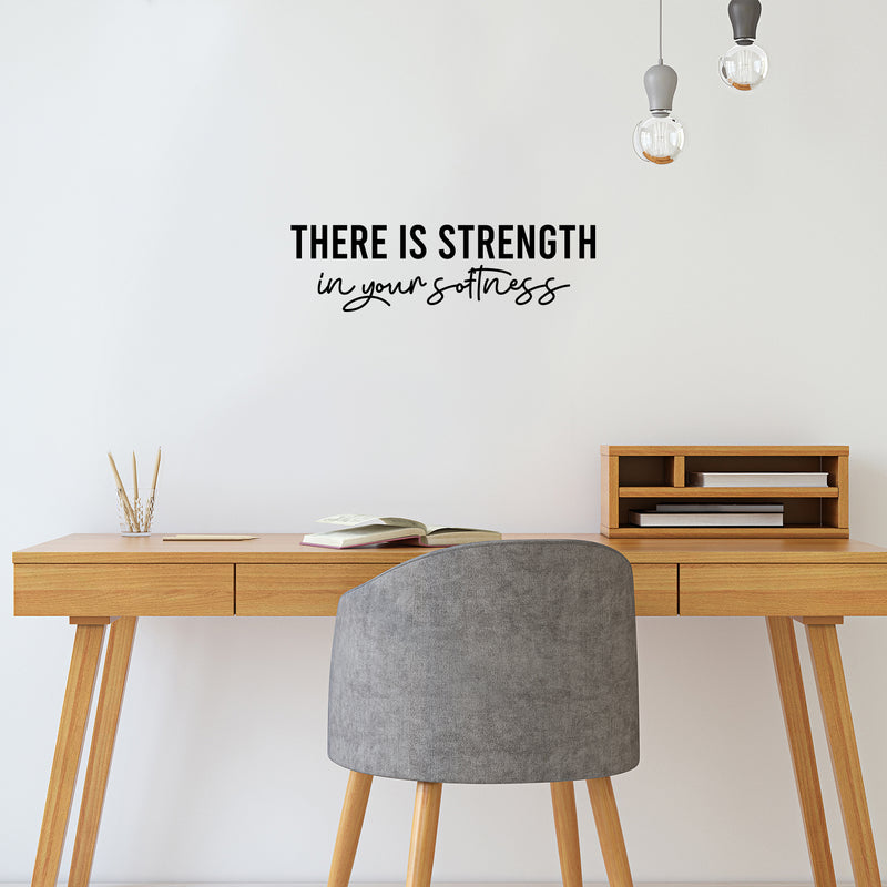 Vinyl Wall Art Decal - There Is Strength In Your Softness - Trendy Inspiring Positive Self Esteem Quote Sticker For Living Room Playroom School Office Coffee Shop Decor 3