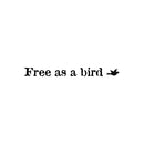Vinyl Wall Art Decal - Free As A Bird ?? - Modern Lovely Inspiring Optimistic Self Esteem Quote Sticker For Bedroom Closet Living Room School Office Decor 1